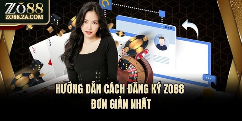 Hướng dẫn cách đăng ký Zo88 đơn giản nhất