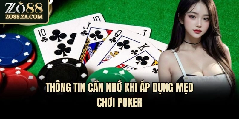 Thông tin cần nhớ khi áp dụng mẹo chơi Poker